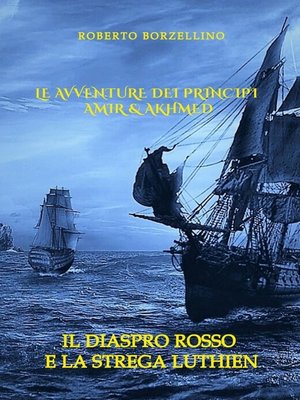 cover image of Le avventure dei Principi Amir & Akhmed. Il Diaspro rosso e la strega Luthien